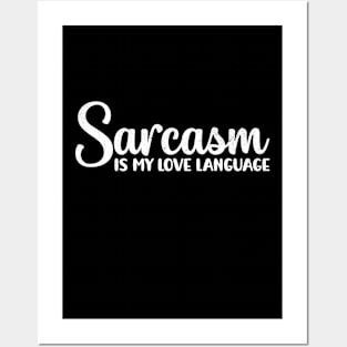 Sarcasm Is My Love Language fuuny Posters and Art